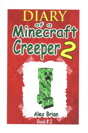 Diary of a Minecraft Creeper : An Unofficial Minecraft Book image number 0