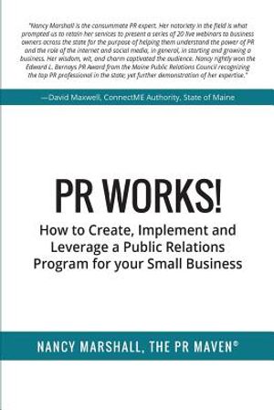 PR Works!: How to create, implement and leverage a public relations program for your small business image number 0