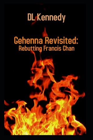 Gehenna Revisited: Rebutting Francis Chan image number 0