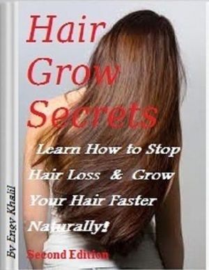 Hair Grow Secrets - Second Edition: How To Stop Hair Loss & Regrow Your Hair Faster Naturally! image number 0
