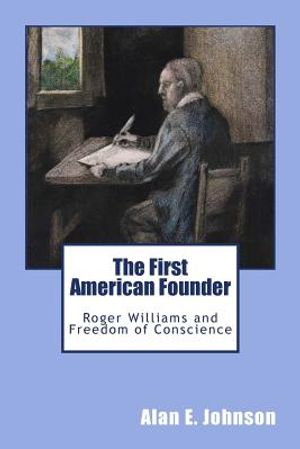 The First American Founder: Roger Williams and Freedom of Conscience image number 0