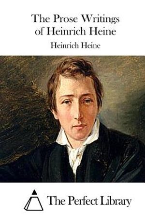 The Prose Writings of Heinrich Heine image number 0