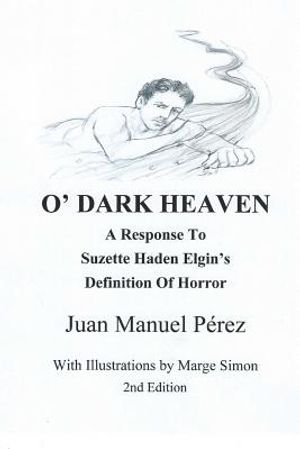 O' Dark Heaven: A Response To Suzette Haden Elgin's Defintion of Horror image number 0