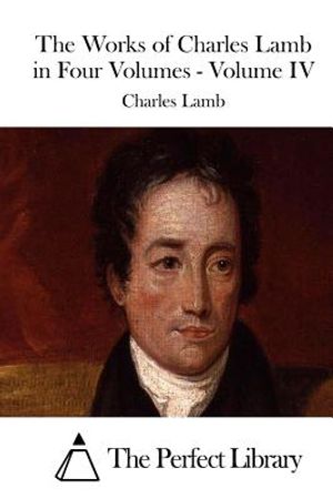 The Works of Charles Lamb in Four Volumes - Volume IV image number 0