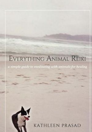 Everything Animal Reiki: A Simple Guide to Meditating with Animals for Healing image number 0