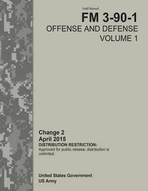 Field Manual FM 3-90-1 Offense and Defense Volume 1 Change 2 April 2015 image number 0