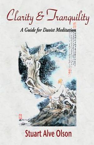 Clarity and Tranquility: A Guide for Daoist Meditation image number 0