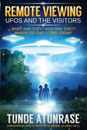 Remote Viewing UFOS and the VISITORS: Where do they come from? What are they? Who are they? Why are they here? image number 0