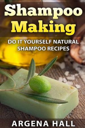 Shampoo Making: Do It Yourself Shampoo Recipes image number 0