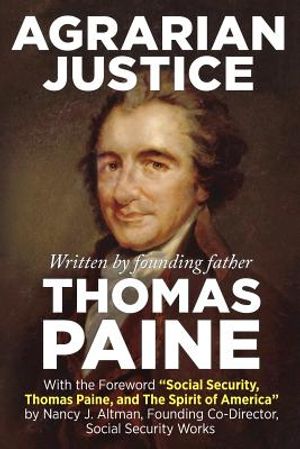Agrarian Justice: With a new foreword, "Social Security, Thomas Paine, and the Spirit of America" image number 0