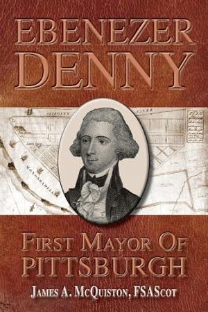 Ebenezer Denny First Mayor of Pittsburgh image number 0