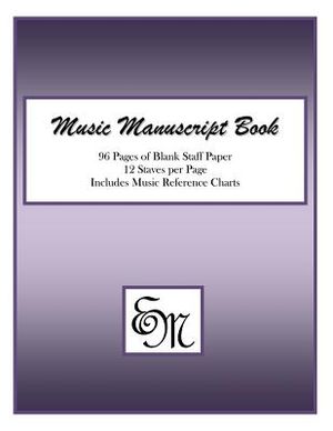 Music Manuscript Book (Purple): 96 pages, 12 staves: Includes Music Reference Charts image number 0