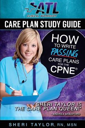 Care Plan Study Guide: How to Write Passing Care Plans for the CPNE ...