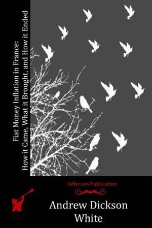 Fiat Money Inflation in France: How it Came, What it Brought, and How it Ended image number 0