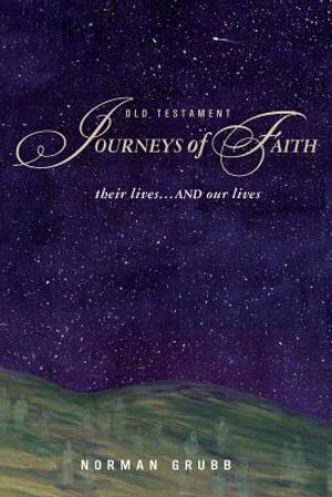 Old Testament Journeys of Faith: their lives...and our lives image number 0