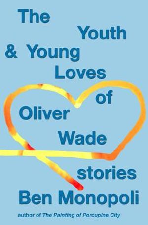 The Youth & Young Loves of Oliver Wade: Stories image number 0
