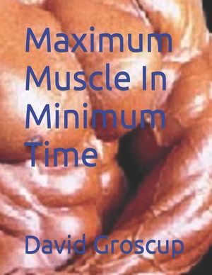 Maximum Muscle In Minimum Time image number 0