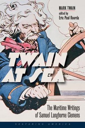 Twain at Sea: The Maritime Writings of Samuel Langhorne Clemens image number 0