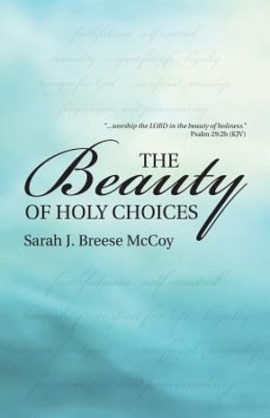 The Beauty of Holy Choices image number 0