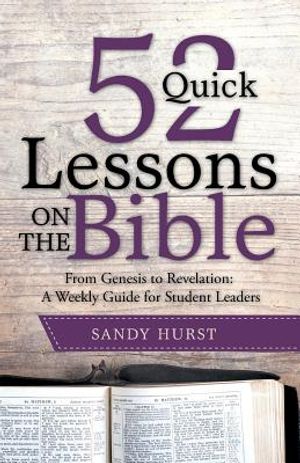 52 Quick Lessons on the Bible: From Genesis to Revelation: A Weekly Guide for Student Leaders image number 0