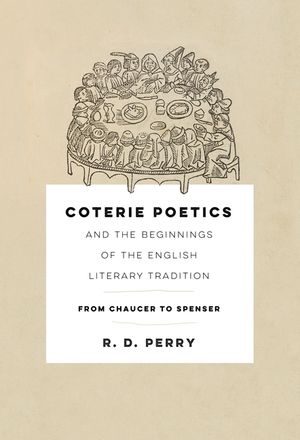 Coterie Poetics and the Beginnings of the English Literary Tradition: From Chaucer to Spenser image number 0