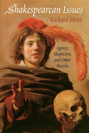Shakespearean Issues: Agency, Skepticism, and Other Puzzles image number 0