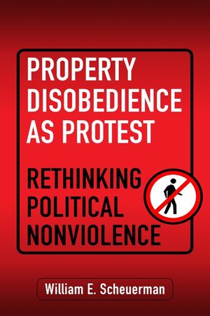 Property Disobedience as Protest: Rethinking Political Nonviolence image number 0