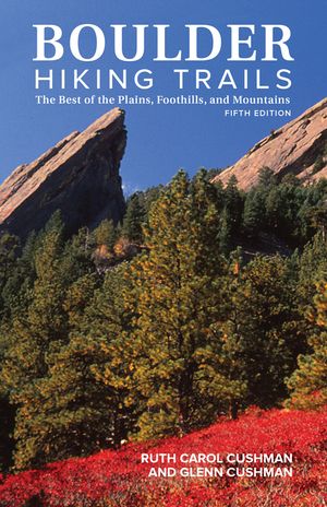 Boulder Hiking Trails, 5th Edition: The Best of the Plains, Foothills, and Mountains image number 0