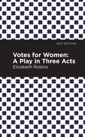 Votes for Women: A Play in Three Acts image number 0