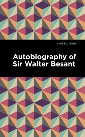 Autobiography of Sir Walter Besant image number 0