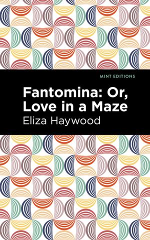 Fantomina: ;Or, Love in a Maze image number 0