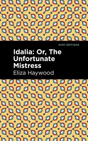 Idalia: ;Or, the Unfortunate Mistress image number 0