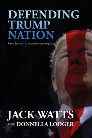 Defending Trump Nation: From Election to Impeachment Acquittal image number 0