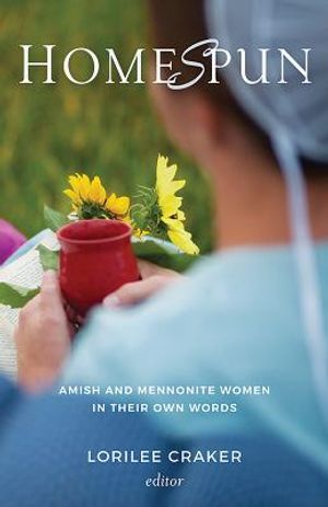 Homespun: Amish and Mennonite Women in Their Own Words image number 0