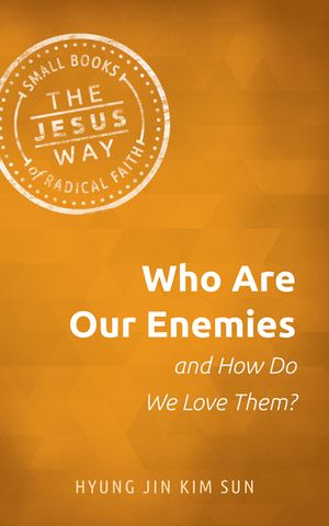 Who Are Our Enemies and How Do We Love Them? image number 0