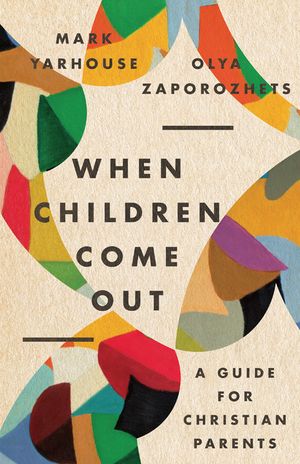 When Children Come Out: A Guide for Christian Parents image number 0