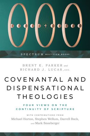 Covenantal and Dispensational Theologies: Four Views on the Continuity of Scripture image number 0