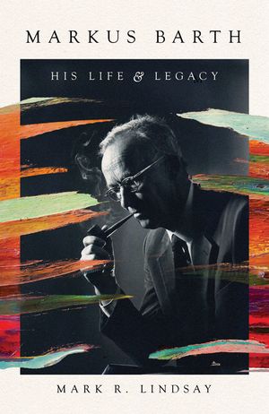 Markus Barth: His Life and Legacy image number 0