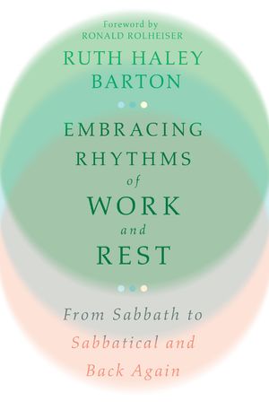 Embracing Rhythms of Work and Rest: From Sabbath to Sabbatical and Back Again image number 0