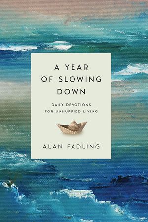A Year of Slowing Down: Daily Devotions for Unhurried Living image number 0
