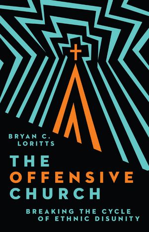 The Offensive Church: Breaking the Cycle of Ethnic Disunity image number 0