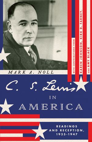C. S. Lewis in America: Readings and Reception, 1935-1947 image number 0