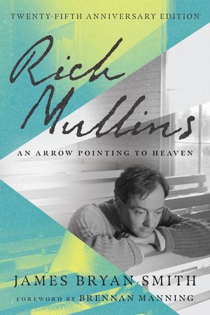 Rich Mullins: An Arrow Pointing to Heaven image number 0