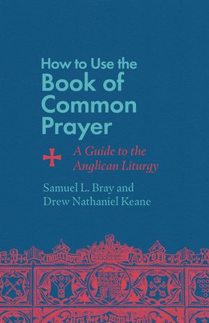 How to Use the Book of Common Prayer: A Guide to the Anglican Liturgy image number 0