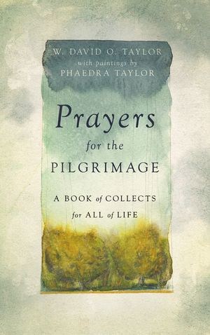 Prayers for the Pilgrimage: A Book of Collects for All of Life image number 0