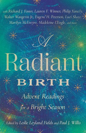 A Radiant Birth: Advent Readings for a Bright Season image number 0