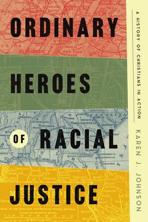 Ordinary Heroes of Racial Justice: A History of Christians in Action image number 0