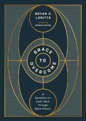 Grace to Overcome: 31 Devotions on God's Work Through Black History image number 0