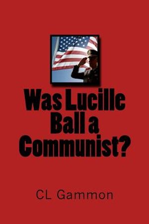 Was Lucille Ball a Communist? image number 0
