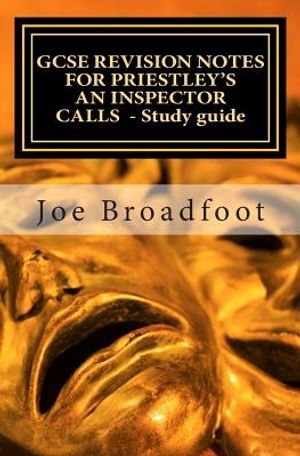 GCSE REVISION NOTES FOR PRIESTLEY'S AN INSPECTOR CALLS - Study guide: (All acts, page-by-page analysis) image number 0
